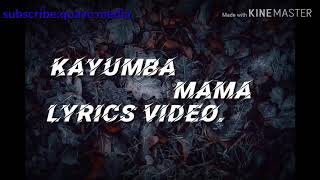 KAYUMBA MAMA Official lyric video [upl. by Jayson]