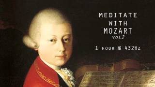 Meditate with Mozart  432Hz Classical Music  Vol 2 [upl. by Yrailih]