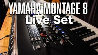 Yamaha Montage 8  Live Set [upl. by Albin]