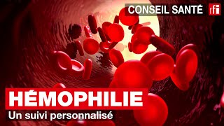 Hémophilie  un suivi personnalisé [upl. by Ahders]