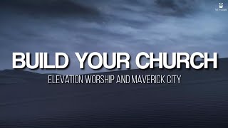 Build Your Church  Elevation Worship amp Maverick City Lyrics Video [upl. by Soph400]