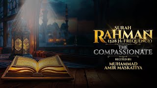 Surah Rahman The Compassionate Surah no 55 in 528 Hz frequency [upl. by Naara]