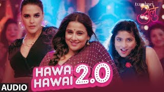 Tumhari Sulu quotHawa Hawai 20quot Full Song Audio  Vidya Balan Neha Dhupia amp Malishka [upl. by Atile211]