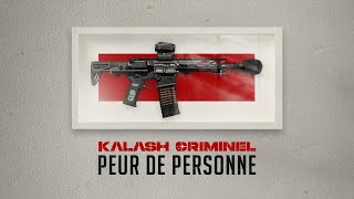 Kalash Criminel  Peur de personne [upl. by Abdu]