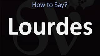 How to Pronounce Lourdes CORRECTLY [upl. by Cyrus57]