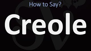 How to Pronounce Creole CORRECTLY [upl. by Eellek]