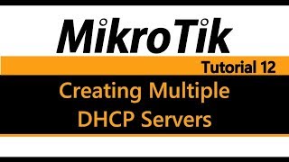 MikroTik Tutorial 12  Creating Multiple DHCP Servers [upl. by Philina]