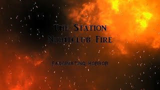 The Station Nightclub Fire  A Short Documentary  Fascinating Horror [upl. by Lever]