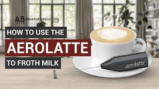 How To Use the AeroLatte To Froth Milk [upl. by Oiliduab811]