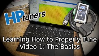 HP Tuners 101 The Basics Tuning Series Vol 1 [upl. by Anselmi]