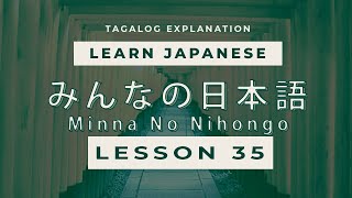 Minna No Nihongo Lesson 35PART 2 in 【Tagalog】 N4 LEVEL [upl. by Eigroeg48]