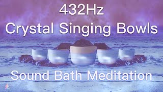 432Hz Crystal Singing Bowls Sound Bath  Relaxing Waves  Deep Healing Meditation Music [upl. by Sletten]