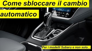 Come sbloccare il cambio automatico [upl. by Haldis105]