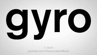 How To Pronounce Gyro [upl. by Treble389]