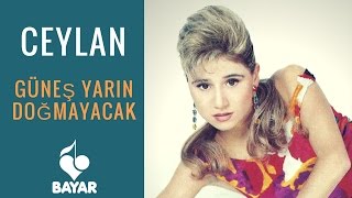 Ceylan  Güneş Yarın Doğmayacak [upl. by Adaiha325]