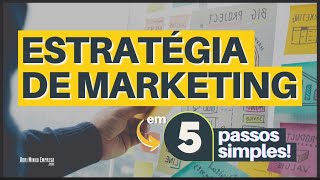 ESTRATÉGIA DE MARKETING Seus 6 Passos Simples Pra Fazer do Jeito Certo [upl. by Odelet]