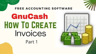 How to Create Invoices in GnuCash Part 01 [upl. by Enibas]