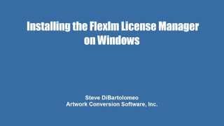 Installing Flexlm Network License Manager on Windows [upl. by Carlie]