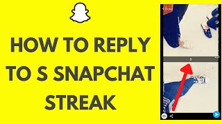 How To Reply To S Snapchat Streak Quick amp Easy [upl. by Panayiotis]