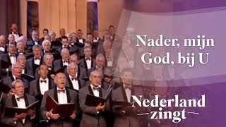 Nederland Zingt Nader mijn God bij U [upl. by Notgnirrac]