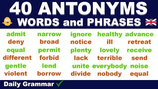 40 Very Useful ANTONYM Words and Phrases used in Daily English Grammar [upl. by Naihs]