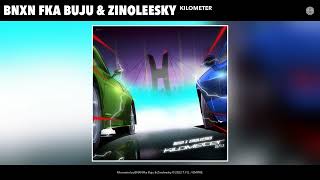 BNXN amp Zinoleesky  Kilometer Remix [upl. by Ennovyhc]