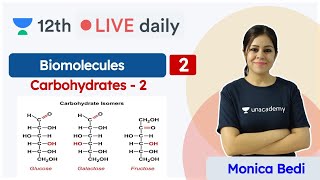 CBSE Class 12 Carbohydrates L2  Biomolecules  Chemistry  Unacademy Class 11 amp 12  Monica Bedi [upl. by Naasah]