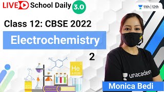 Class 12  Electrochemistry2  Chemistry  Unacademy Class 11amp12  Monica Bedi [upl. by Ky635]