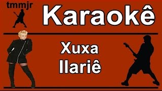 Xuxa Ilariê Karaoke [upl. by Seyler601]