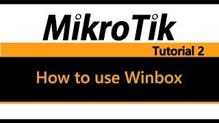 MikroTik Tutorial 2  How to use Winbox [upl. by Happy]