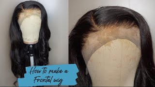 VERY DETAILED  HOW TO MAKE A LACE FRONTAL WIG  Beginner Friendly  FT Celie Hair [upl. by Wiencke]