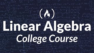 Linear Algebra  Full College Course [upl. by Remington]