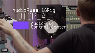 Tutorials  AudioFuse Control Center  Overview [upl. by Sebastiano435]