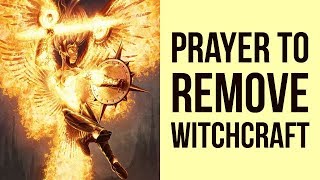 Prayer to Remove Witchcraft  Powerful [upl. by Cookie]