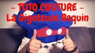 Tuto Couture  La Gigoteuse Super Requin [upl. by Akinaj334]