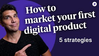 How to market your first digital product  Top 5 strategies [upl. by Amor]