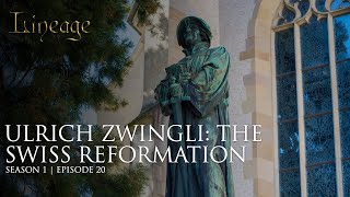 Ulrich Zwingli The Swiss Reformation  Episode 20  Lineage [upl. by Nossila]