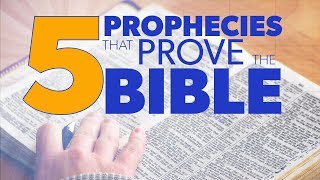 5 Prophecies that Prove the Bible  Proof for God [upl. by Jelene434]