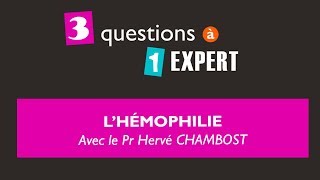 3 questions à 1 expert  lhémophilie [upl. by Lorien]