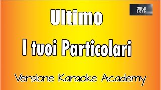 Ultimo  I Tuoi Particolari Live Sanremo 2019  2 semitoni Versione Karaoke Academy Italia [upl. by Bedwell253]