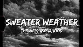 ♪ The Neighbourhood  Sweater Weather  slowed amp reverb Lyrics [upl. by Hijoung636]