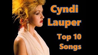 Top 10 Cyndi Lauper Songs Greatest Hits [upl. by Wj]