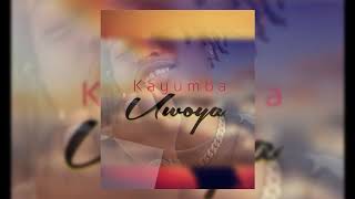 KAYUMBA  UWOYA Official Audio [upl. by Nahoj]