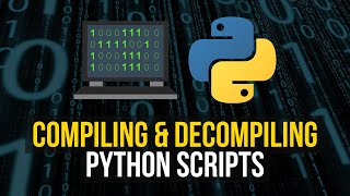 Compiling amp Decompiling Python Scripts [upl. by Annaeoj]