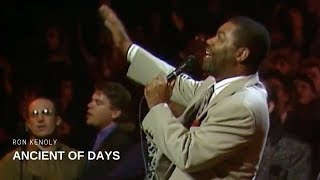 Ancient of Days Live  Ron Kenoly [upl. by Alyacim]