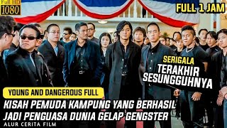 Ketika pemuda kampung jadi raja gengster  Seluruh Alur Cerita Film YOUNG AND DANGEROUS FULL 1 JAM [upl. by Marilee]