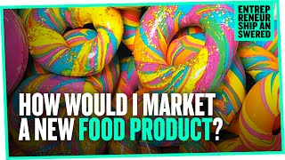 How Would I Market a New Food Product [upl. by Gilly71]