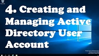 4 Creating and Managing Active Directory User Account [upl. by Ollehto]