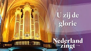 U zij de glorie  Nederland Zingt [upl. by Luanne]