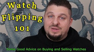 Watch Flipping 101  4 Important Rules To Buying And Selling Affordable AND Luxury Watches [upl. by Ayalahs]